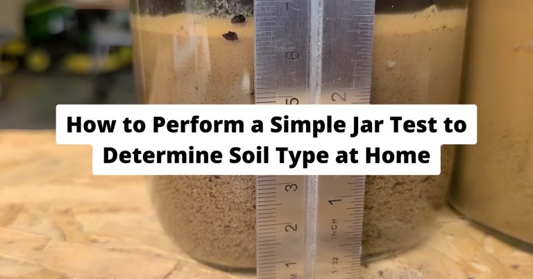 How to Perform a Simple Jar Test to Determine Soil Type at Home